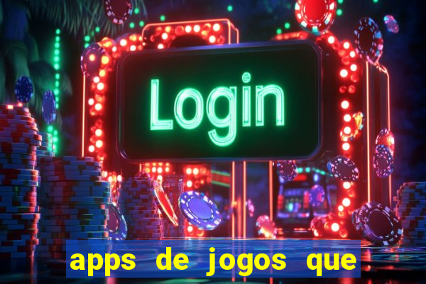 apps de jogos que pagam de verdade